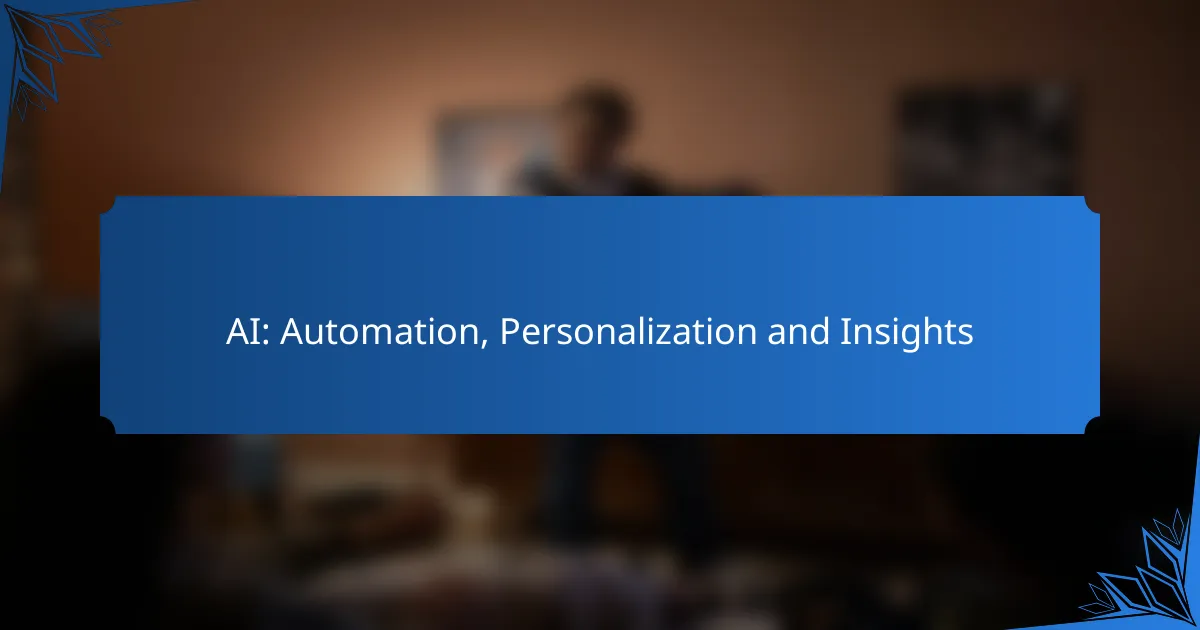 AI: Automation, Personalization and Insights