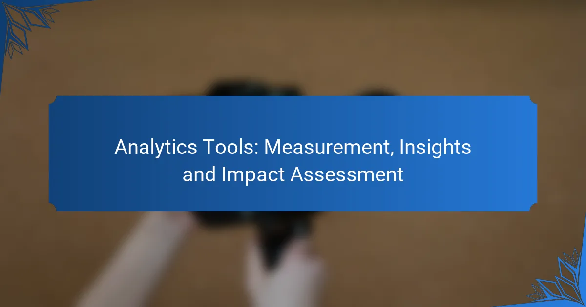 Analytics Tools: Measurement, Insights and Impact Assessment