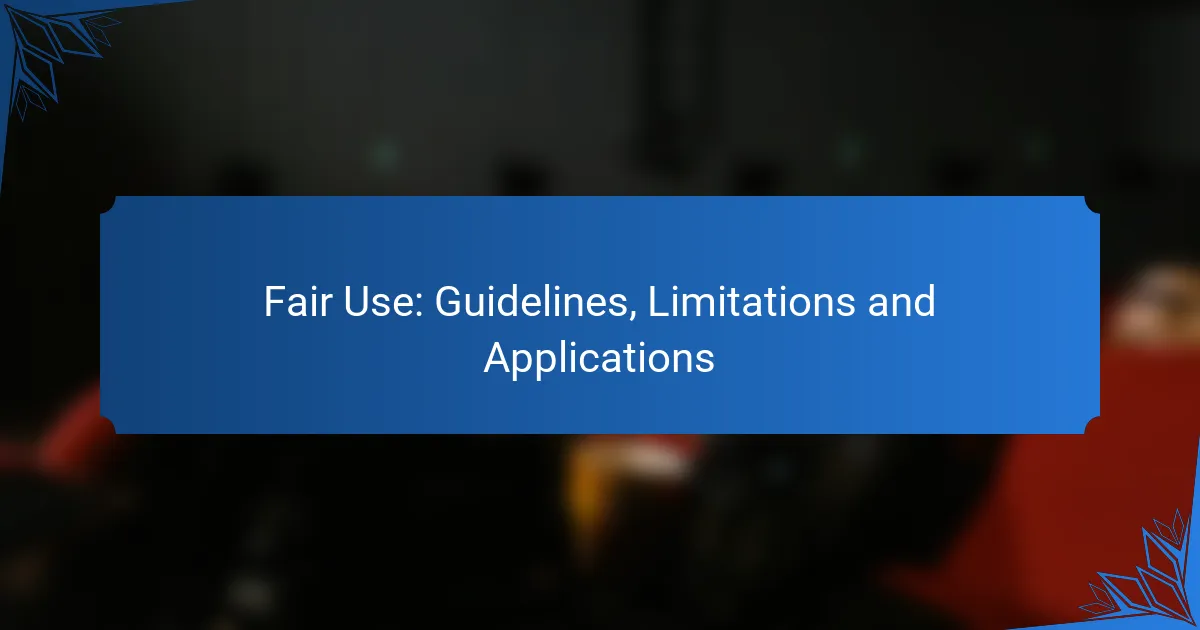 Fair Use: Guidelines, Limitations and Applications