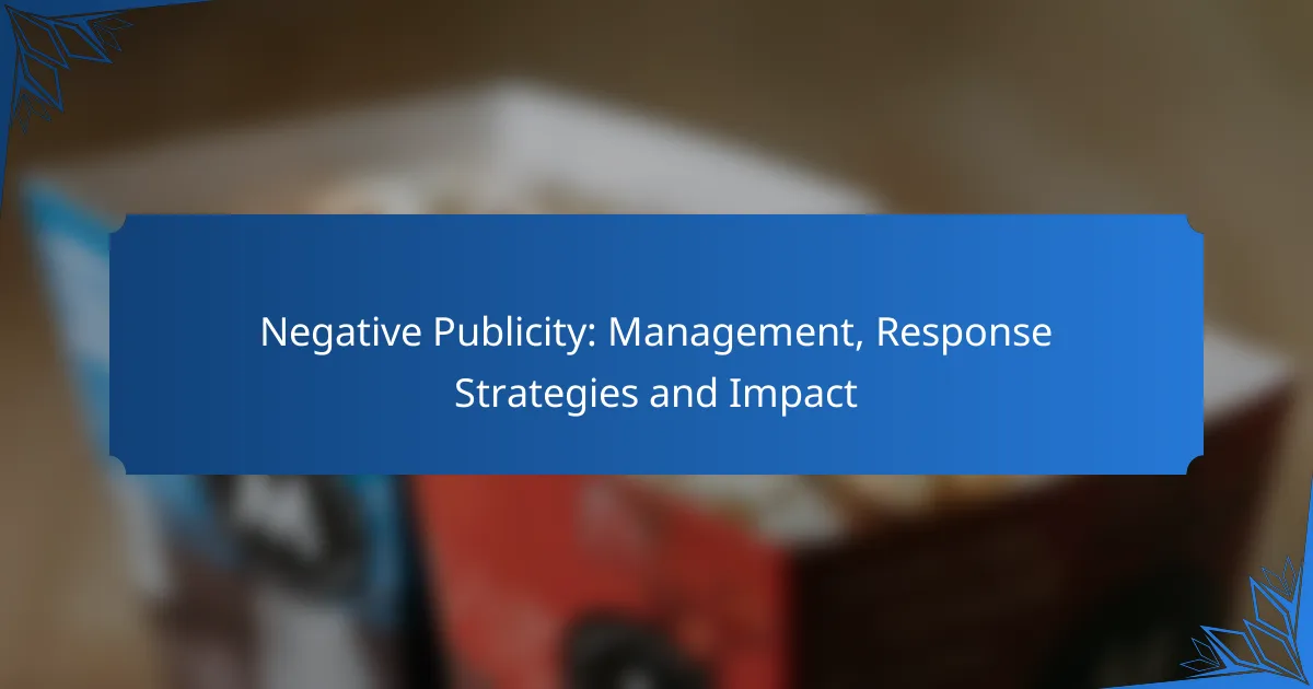 Negative Publicity: Management, Response Strategies and Impact