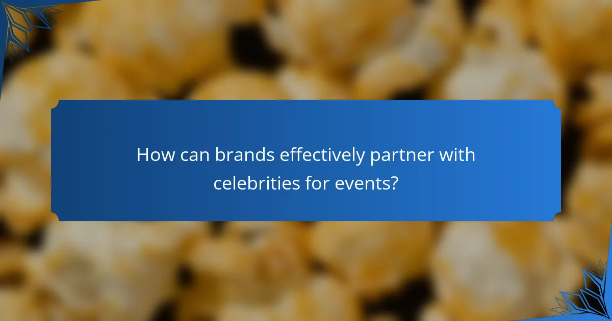 How can brands effectively partner with celebrities for events?