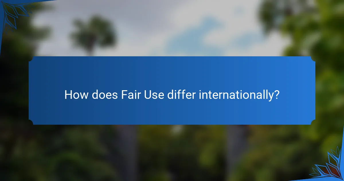 How does Fair Use differ internationally?