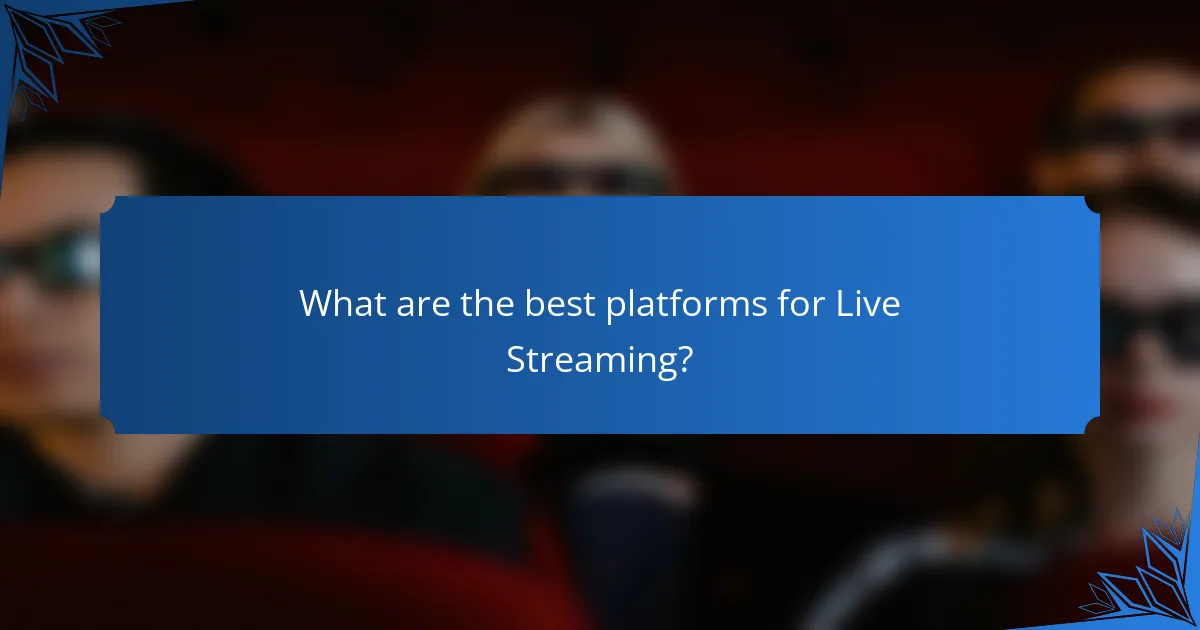 What are the best platforms for Live Streaming?