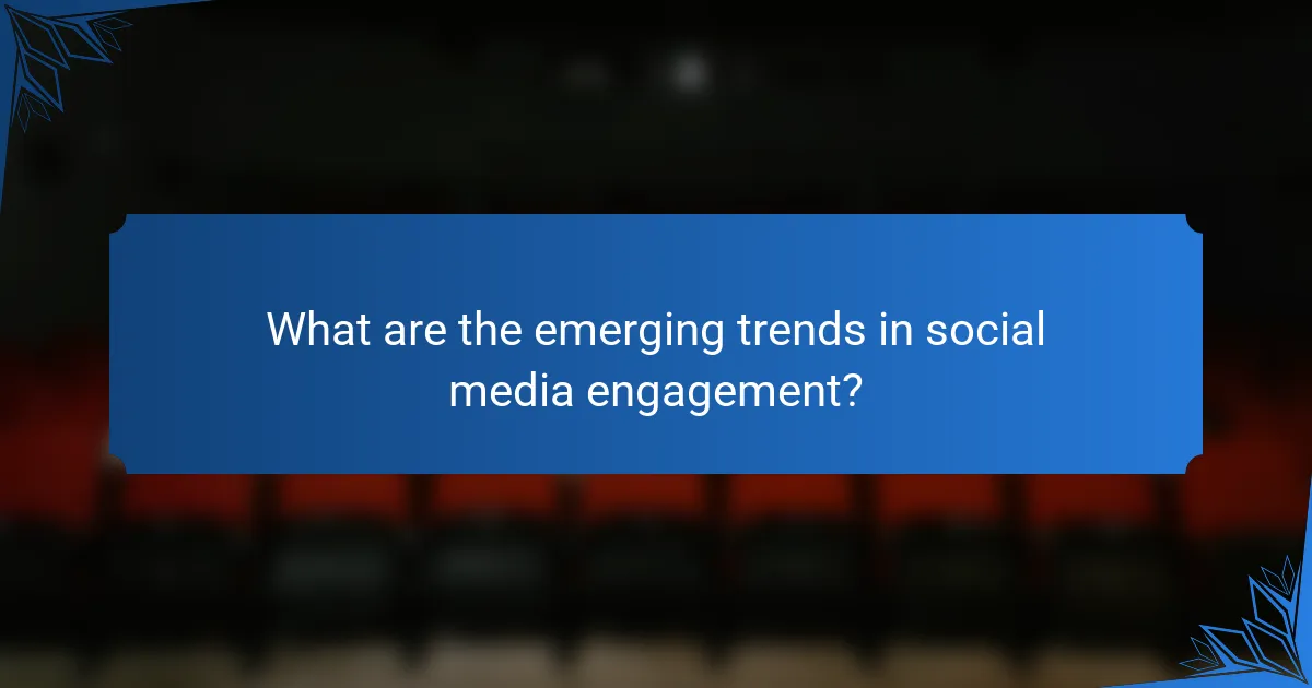 What are the emerging trends in social media engagement?