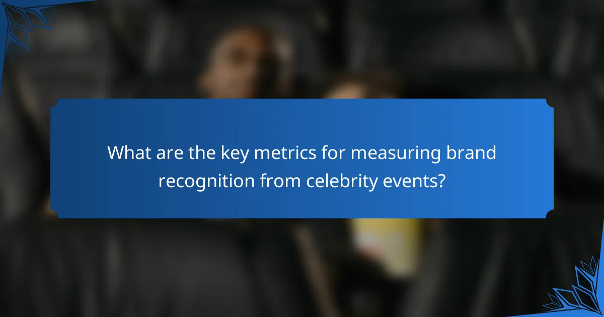 What are the key metrics for measuring brand recognition from celebrity events?