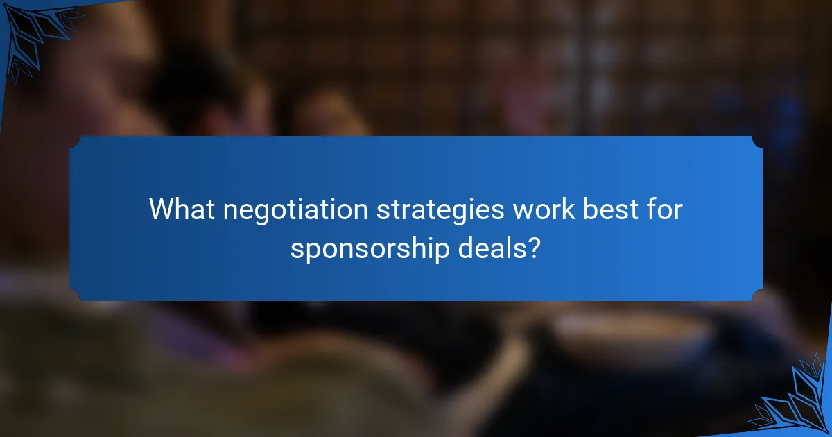 What negotiation strategies work best for sponsorship deals?